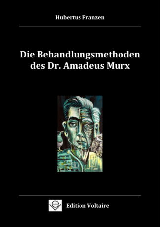 Die Behandlungsmethoden des Dr. Amadeus Murx