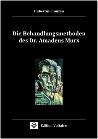 Die Behandlungsmethoden des Dr. Amadeus Murx