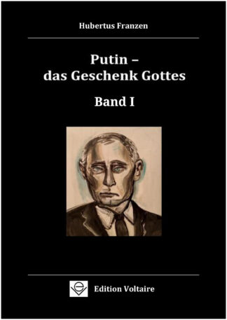 Putin - das Geschenk Gottes Band I