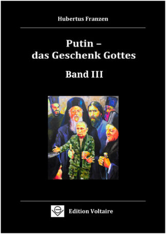 Putin - das Geschenk Gottes Band III