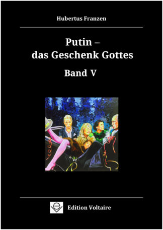 Putin - das Geschenk Gottes Band V